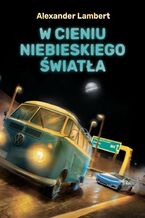 Okładka - W cieniu niebieskiego światła - Alexander Lambert