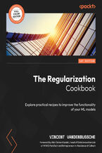 Okładka - The Regularization Cookbook. Explore practical recipes to improve the functionality of your ML models - Vincent Vandenbussche