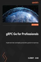 Okładka - gRPC Go for Professionals. Implement, test, and deploy production-grade microservices - Clément Jean