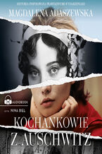Okładka - Kochankowie z Auschwitz - Magdalena Adaszewska