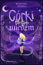 Okładka - Córki tamtych Wiedźm - Weronika Łodyga