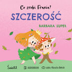 Okładka - Szczerość. Co zrobi Frania? - Barbara Supeł