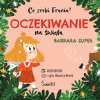 Okładka - Oczekiwanie na święta. Co zrobi Frania? - Barbara Supeł