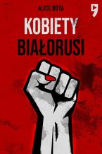 Okładka - Kobiety Białorusi - Alice Bota
