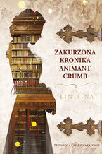 Okładka - Zakurzona kronika Animant Crumb - Lin Rina