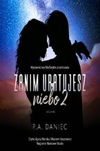 Okładka - Zanim uratujesz niebo 2 - P.A. Daniec