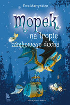 Okładka - Mopek na tropie zamkowego ducha - Ewa Martynkien