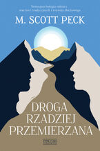 Okładka - Droga rzadziej przemierzana - M. Scott Peck