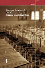 Okładka - Ciałko. Hiszpania kradnie swoje dzieci - Katarzyna Kobylarczyk