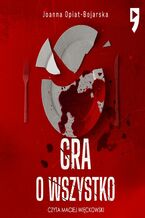 Okładka - Gra o wszystko. Tom 3 - Joanna Opiat-Bojarska