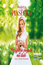 Okładka - Przyjdzie pogoda na ślub - Wioletta Piasecka
