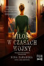 Okładka - Miłość w czasach wojny - Nina Zawadzka