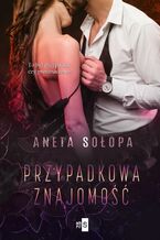 Okładka - Przypadkowa znajomość - Aneta Sołopa