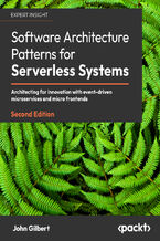 Okładka - Software Architecture Patterns for Serverless Systems. Architecting for innovation with event-driven microservices and micro frontends - Second Edition - John Gilbert, Memi Lavi