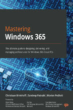 Okładka - Mastering Windows 365. The ultimate guide to designing, delivering, and managing architectures for Windows 365 Cloud PCs - Christiaan Brinkhoff, Sandeep Patnaik, Morten Pedholt