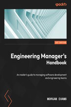 Okładka - Engineering Manager's Handbook. An insider's guide to managing software development and engineering teams - Morgan Evans