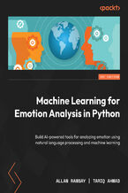 Okładka - Machine Learning for Emotion Analysis in Python. Build AI-powered tools for analyzing emotion using natural language processing and machine learning - Allan Ramsay, Tariq Ahmad