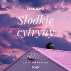 Okładka - Słodkie cytryny - Lidia Czyż