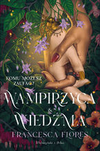 Okładka - Wampirzyca i Wiedźma - Francesca Flores