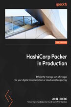 Okładka - HashiCorp Packer in Production. Efficiently manage sets of images for your digital transformation or cloud adoption journey - John Boero