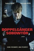 Okładka - Doppelgänger. Sobowtór - Andrzej Gołda, Katarzyna Rygiel
