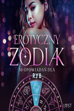 Okładka - Erotyczny zodiak: 10 opowiadań dla Ryb - Nicole Löv, Marie Metso, Alexandra Södergran, Julie Jones, Amanda Backman, Beatrice Nielsen, Vanessa Salt, Olrik, Chrystelle LeRoy