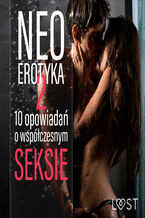 Okładka - Neo-erotyka #2. 10 opowiadań o współczesnym seksie - LUST authors