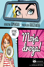 Okładka - Moja droga! - Katarzyna Domańska, Magdalena Adaszewska