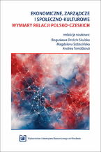Okładka - Ekonomiczne, zarządcze i społeczno-kulturowe wymiary relacji polsko-czeskich - Bogusława Drelich-Skulska, Magdalena Sobocińska, Andrea Tomášková (red.)