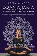 Okładka - Pranajama uzdrawiające techniki oddechowe - Jerry Givens