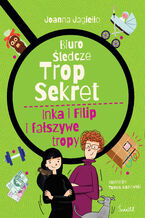Okładka - Inka i Filip i fałszywe tropy. Biuro śledcze Trop Sekret. Tom 3 - Joanna Jagiełło