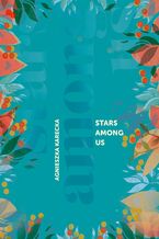Okładka - Stars Among Us - Agnieszka Karecka