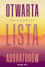Okładka - Otwarta lista adoratorów - Małgorzata Tarczyńska