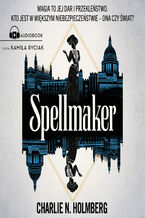 Okładka - Spellmaker - Charlie N. Holmberg