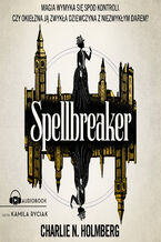 Okładka - Spellbreaker - Charlie N. Holmberg