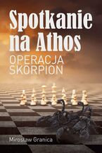 Okładka - Spotkanie na Athos - Mirosław Granica