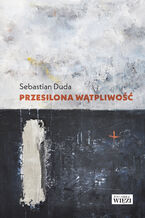 Okładka - Przesilona wątpliwość - Sebastian Duda