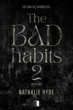 Okładka - The Bad Habits. Tom 2 - Nathalie Hyde