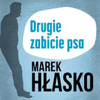 Okładka - Drugie zabicie psa - Marek Hłasko