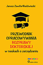 Przewodnik opracowywania rozprawy doktorskiej w naukach o zarządzaniu