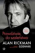 Okładka - Prawdziwie, do szaleństwa. Dzienniki - Alan Rickman