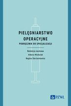 Okładka - Pielęgniarstwo operacyjne - Aldona Michalak, Regina Sierżantowicz