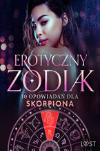 Okładka - Erotyczny zodiak: 10 opowiadań dla Skorpiona - Alexandra Södergran, Anita Bang, Sandra Norrbin, Vanessa Salt