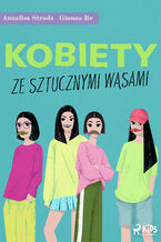 Okładka - Kobiety ze sztucznymi wąsami - Gianna Re, Annalisa Strada