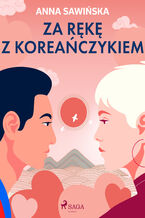 Okładka - Za rękę z Koreańczykiem - Anna Sawińska