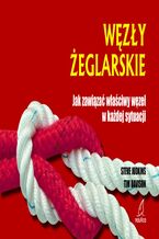 Okładka - Węzły żeglarskie. Jak zawiązać właściwy węzeł w każdej sytuacji - Steve Judkins, Tom Davison