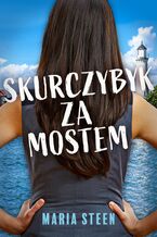 Okładka - Skurczbyk za mostem - Maria Steen