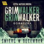 Okładka - Gorączka. Śmierć w December. Tom 2 - Caroline Grimwalker i Leffe Grimwalker