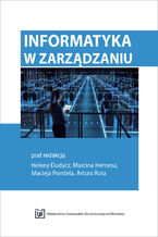 Okładka - Informatyka w zarządzaniu - red. Helena Dudycz, Marcin Hernes, Maciej Pondel, Artur Rot