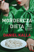 Okładka - Mordercza dieta - Daniel Kalla